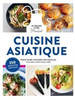Marabout Cuisine asiatique, le grand livre Marabout: 350 recettes