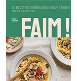 Mango Éditions Faim! 80 recettes généreuses & gourmandes avec un truc en plus - Marion Chibrard