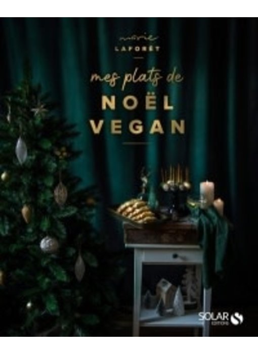 Mes plats de Noël vegan - Marie Laforêt