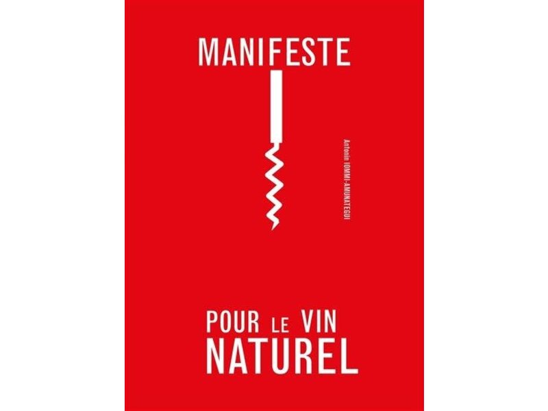 Les éditions de l'épure Manifeste pour le vin naturel - Antonin Iommi-Amunategui