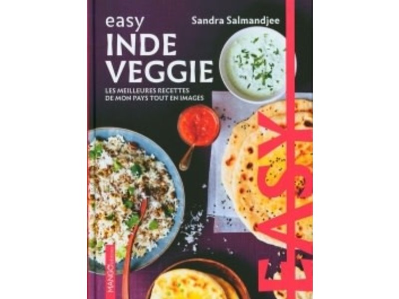 Mango Éditions Easy Inde Veggie: les meilleures recettes de mon pays tout en images - Sandra Salmanjee , Aimery Chemin