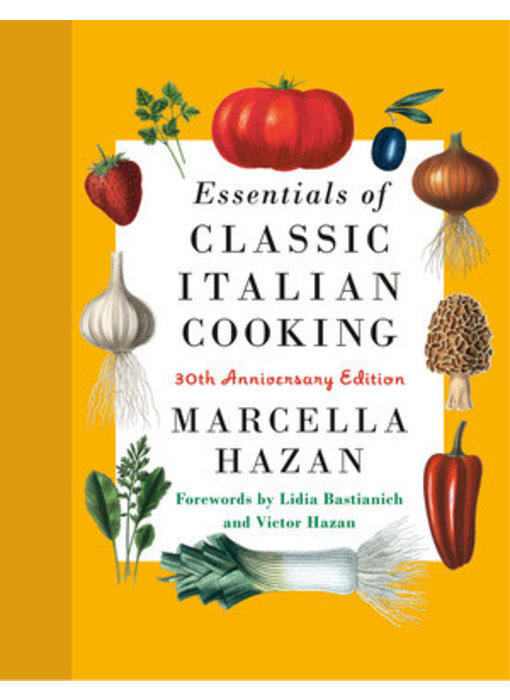 Essentials of Classic Italian Cooking - Marcella Hazan
