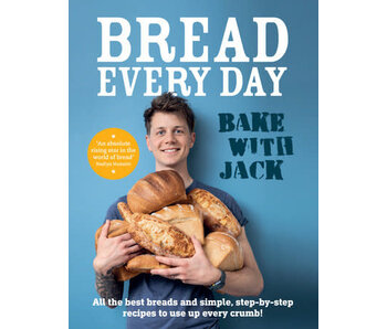 Bake with Jack: Bread every day - Jack Sturgess