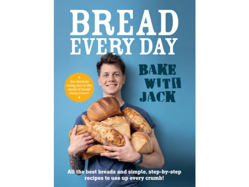 Bake with Jack: Bread every day - Jack Sturgess