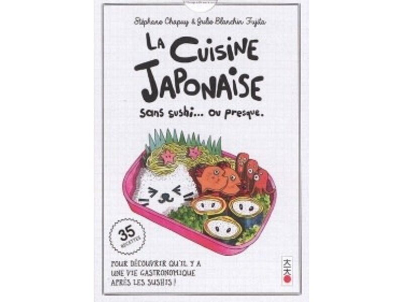 La Cuisine japonaise sans sushi... ou presque - Stéphane Chapuy , Julie Blanchin Fujita
