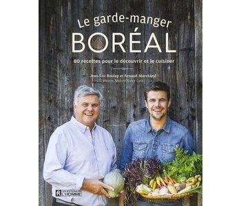 Le garde-manger boréal - Jean-Luc Boulay, Arnaud Marchand