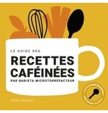 québec amérique Le guide des recettes caféinées - Café Barista