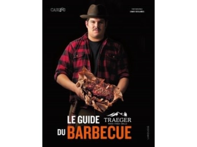 Le guide Traeger du barbecue - Carlos Bear, Charly Deslandes
