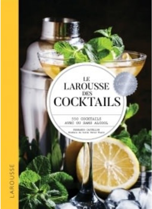 Le Larousse des cocktails: 550 cocktails avec ou sans alcool - Fernando Castellon, Colin Peter Field