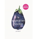 Le Végétarien flexible - Jo Pratt