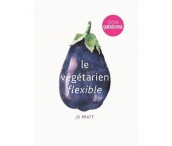 Le Végétarien flexible - Jo Pratt