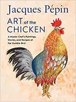 Jacques Pepin Art of the Chicken - Jacques Pepin