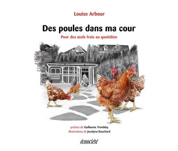 Des poules dans ma cour - Louise Arbour, Jocelyne Bouchard