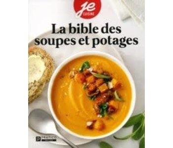 La bible des soupes et des potages - Pratico Édition