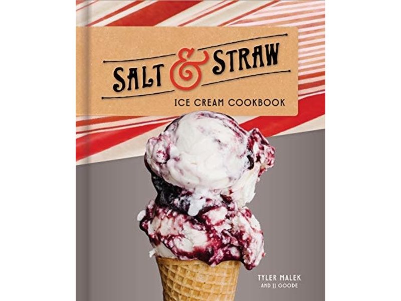 Clarkson Potter Salt & Straw Ice Cream Cookbook - Tyler Malek, JJ Goode