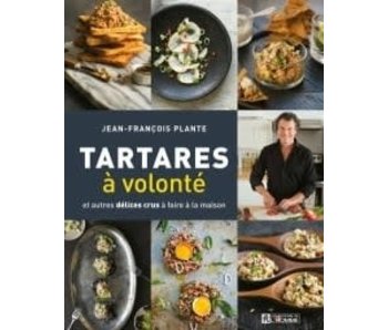 Tartares à volonté - Jean-François Plante