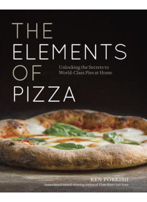 The Elements of Pizza - Ken Forkishs