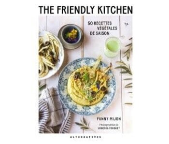 the friendly kitchen : 50 recettes végétales de saison FANNY MIJON, VANESSA FOUQUET