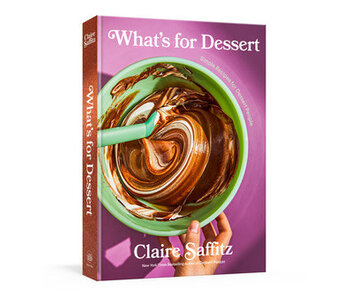 What's for Dessert - Claire Saffitz
