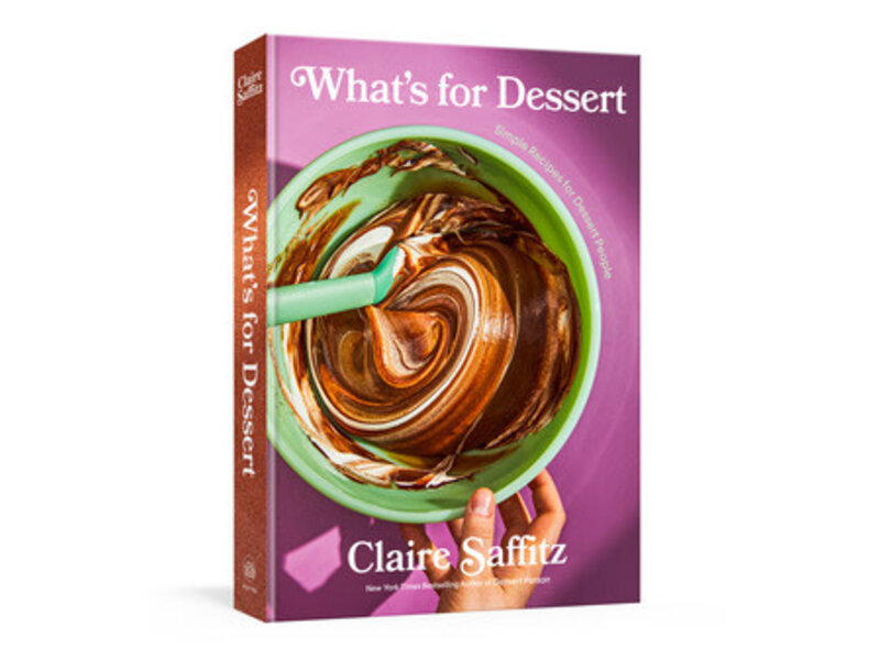 What's for Dessert - Claire Saffitz
