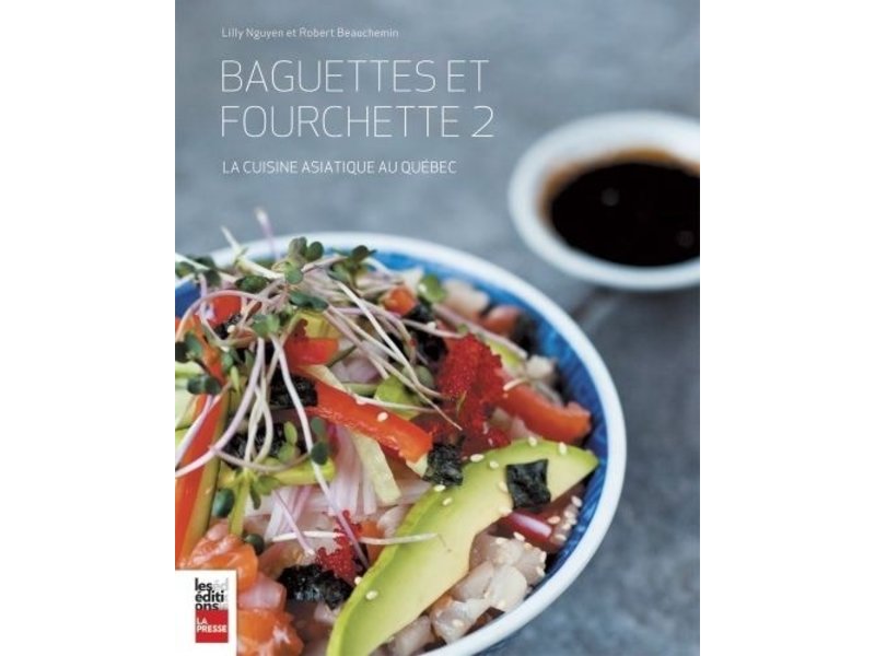 Les éditions La Presse Baguettes et fourchette T.2 - Lilly Nguyen, Robert Beauchemin