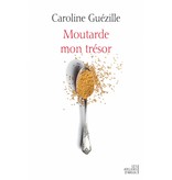 Les ateliers d'argol Moutarde, mon trésor - Caroline Guezille