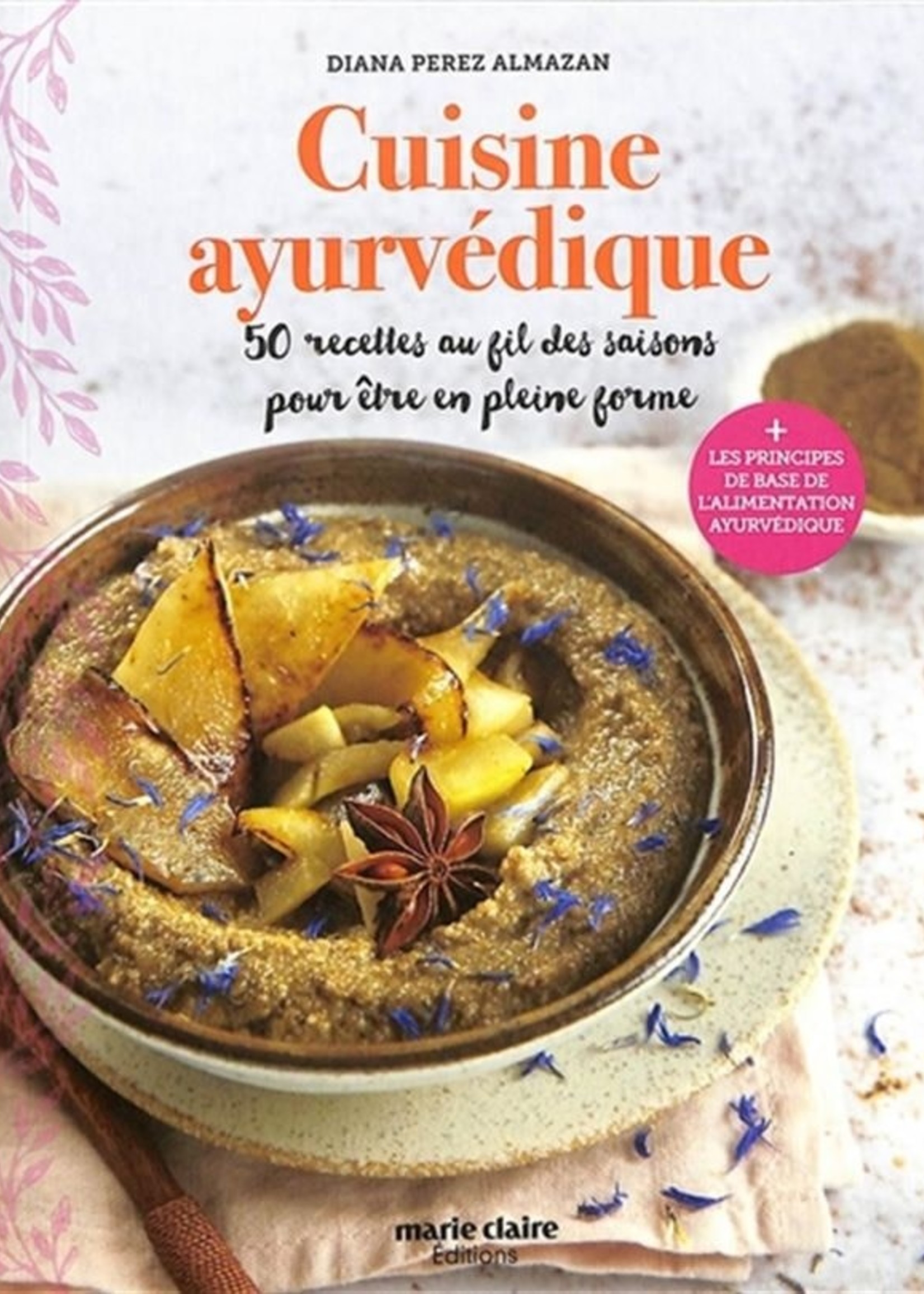 Éditions Marie Claire Cuisine ayurvédique - Diana Perez Almazan