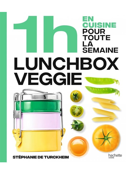 1h en cuisine pour toute la semaine Lunchbox veggie - Stéphanie de Turckheim