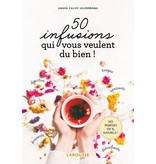 Larousse 50 infusions qui vous veulent du bien - Amaya Calvo Valderrama