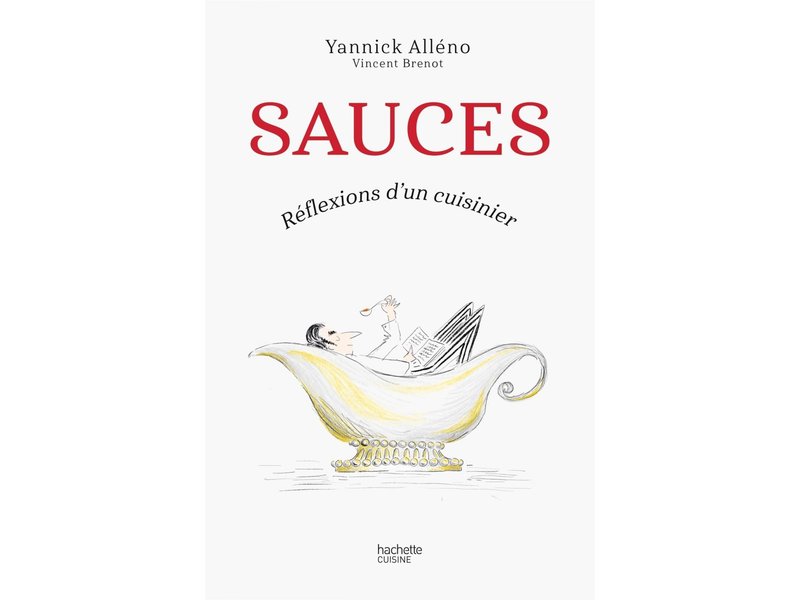 Hachette pratique Sauces Réflexions d'un cuisinier - Yannick Alléno, Vincent Brenot