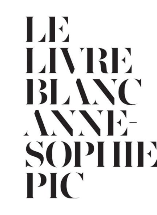 Le livre blanc - Anne-Sophie Pic