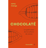 ecosociété Chocolaté. Le goût amer de la culture du cacao - Samy Manga