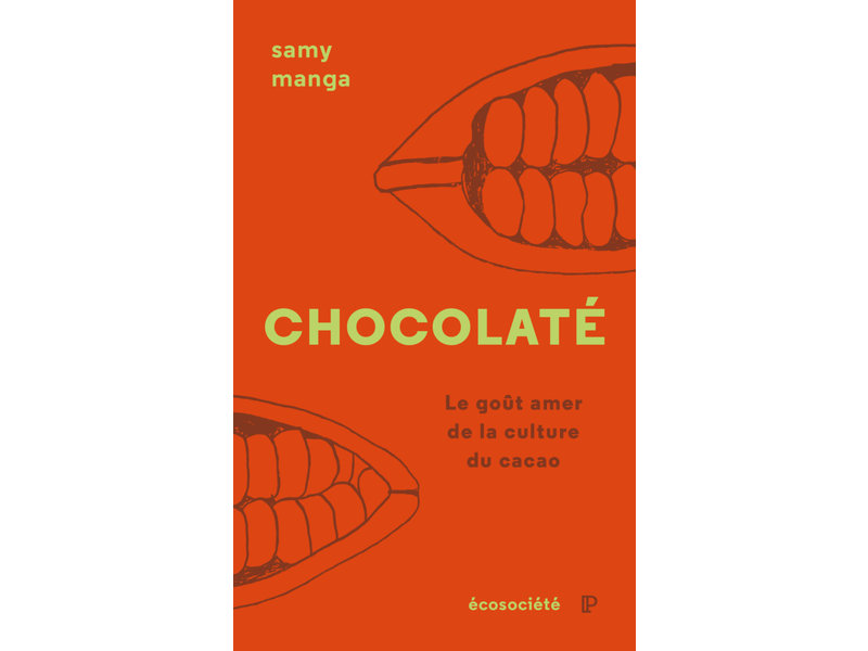 ecosociété Chocolaté. Le goût amer de la culture du cacao - Samy Manga