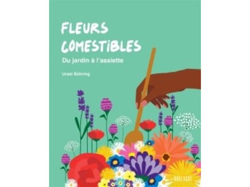 Éditions du Rouergue Fleurs comestibles : du jardin à l'assiette - Ursel Buhring