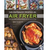 Éditions Broquet Les meilleures recettes au Air Fryer - Jenny Tschiesche