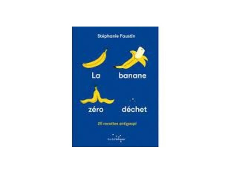 La banane zéro déchet - Stéphanie Faustin