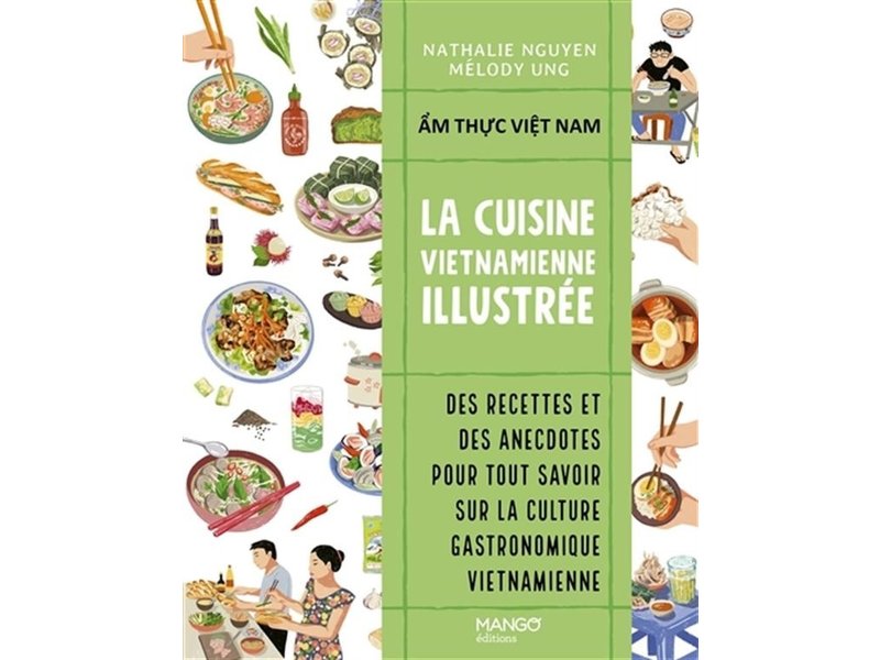 Mango Éditions La cuisine vietnamienne illustrée - Nathalie Nguyen, Mélody Ung