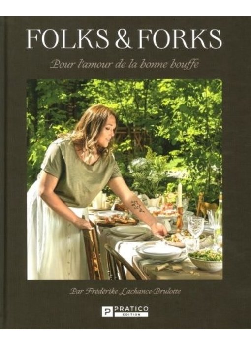 Folks & Forks : pour l'amour de la bonne bouffe - Frédérike Lachance-Brulotte