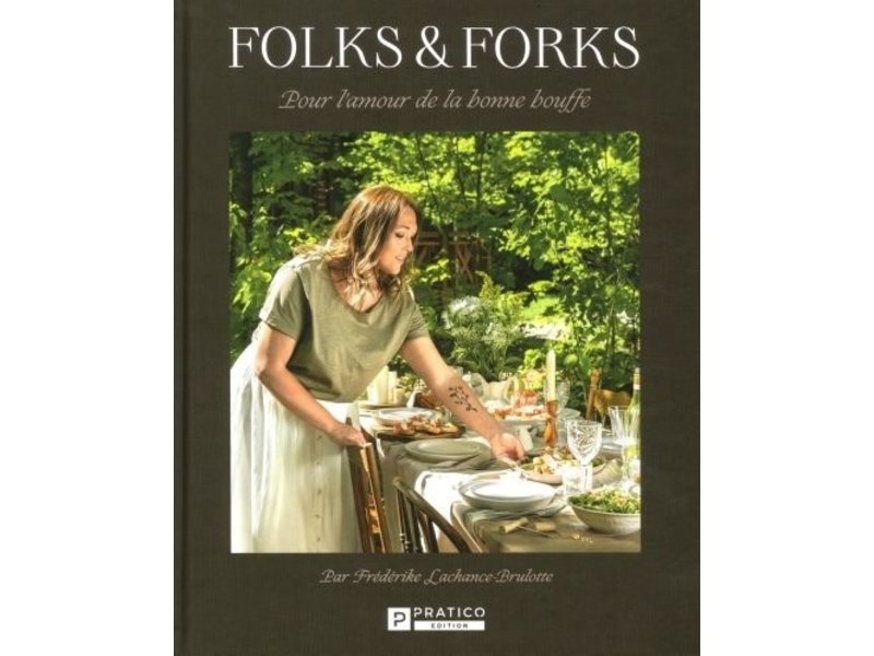 Pratico édition Folks & Forks : pour l'amour de la bonne bouffe - Frédérike Lachance-Brulotte