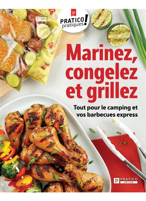 Marinez, congelez et grillez : tout pour le camping et vos barbecues express