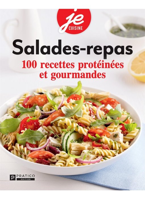 Salades-repas : 100 recettes protéinées et gourmandes - Pratico Éditions