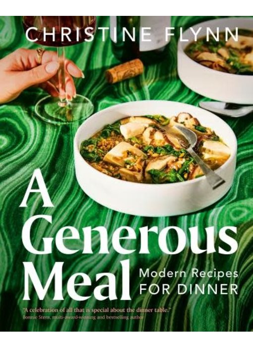 A generous meal : modern recipes for dinner - Christine Flynn