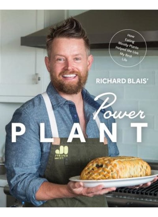 Plant Forward : 100 bold recipes for a mostly healthy lifestyle - Richard Blais