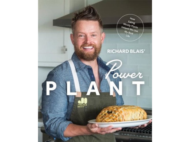 Victory Belt Publishing Plant Forward : 100 bold recipes for a mostly healthy lifestyle - Richard Blais
