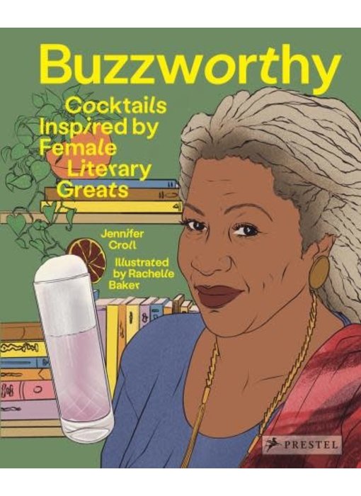 Buzzworthy : cocktails inspired by female literary greats - Jennifer Croll, Rachelle Baker