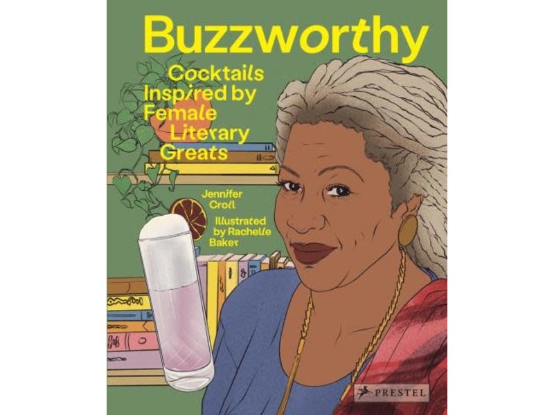 Prestel Buzzworthy : cocktails inspired by female literary greats - Jennifer Croll, Rachelle Baker