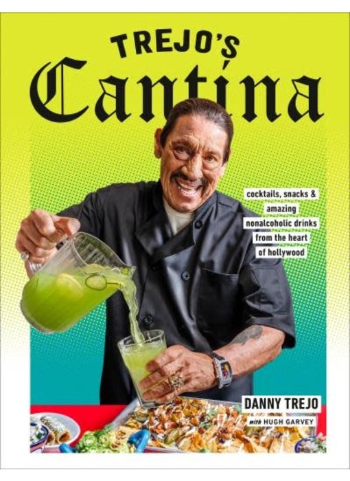 Trejo's Cantina - Danny Trejo, Hugh Garvey