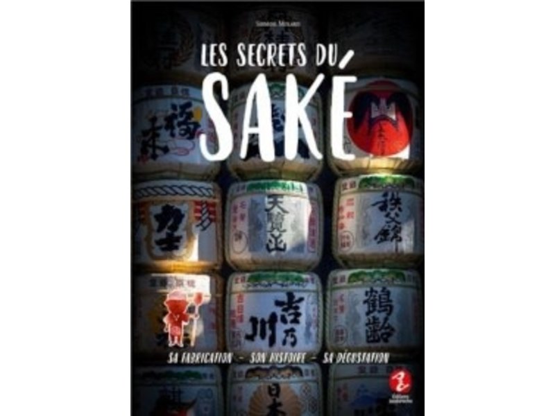 Issekinicho Les secrets du saké : sa fabrication, son histoire, sa dégustation - Siméon Molard