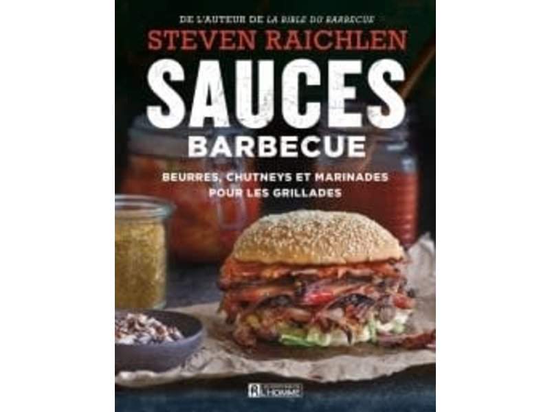 Éditions de l'homme Sauces barbecue - Steven Raichlen