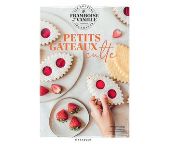 Petits gâteaux culte -Les goûters de Framboise & Vanille - Framboise & Vanille, Nafissa Bouabaya